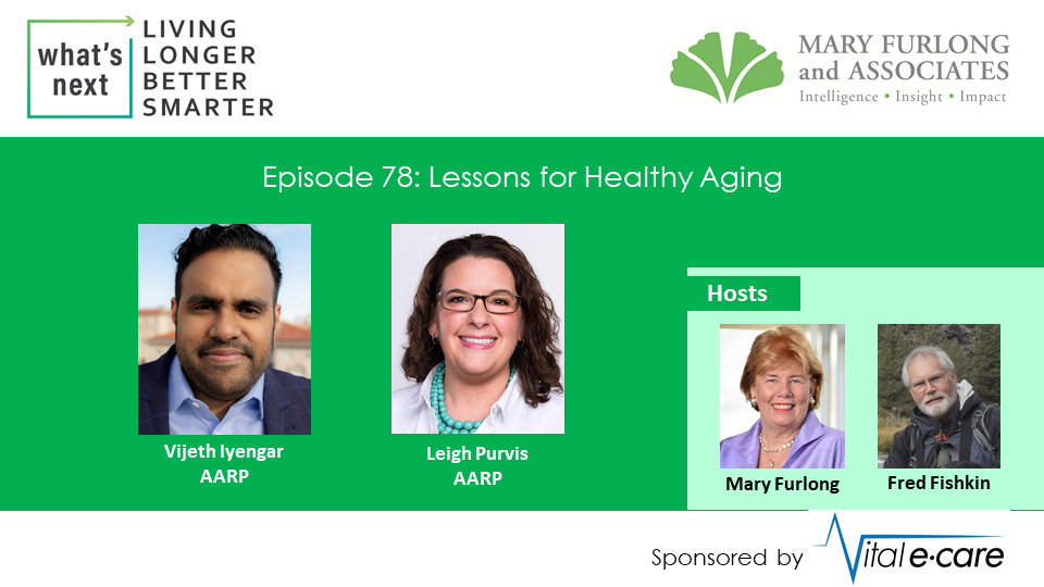 What’s Next Living Longer Better Smarter: Lessons for Healthy Aging (episode 78)