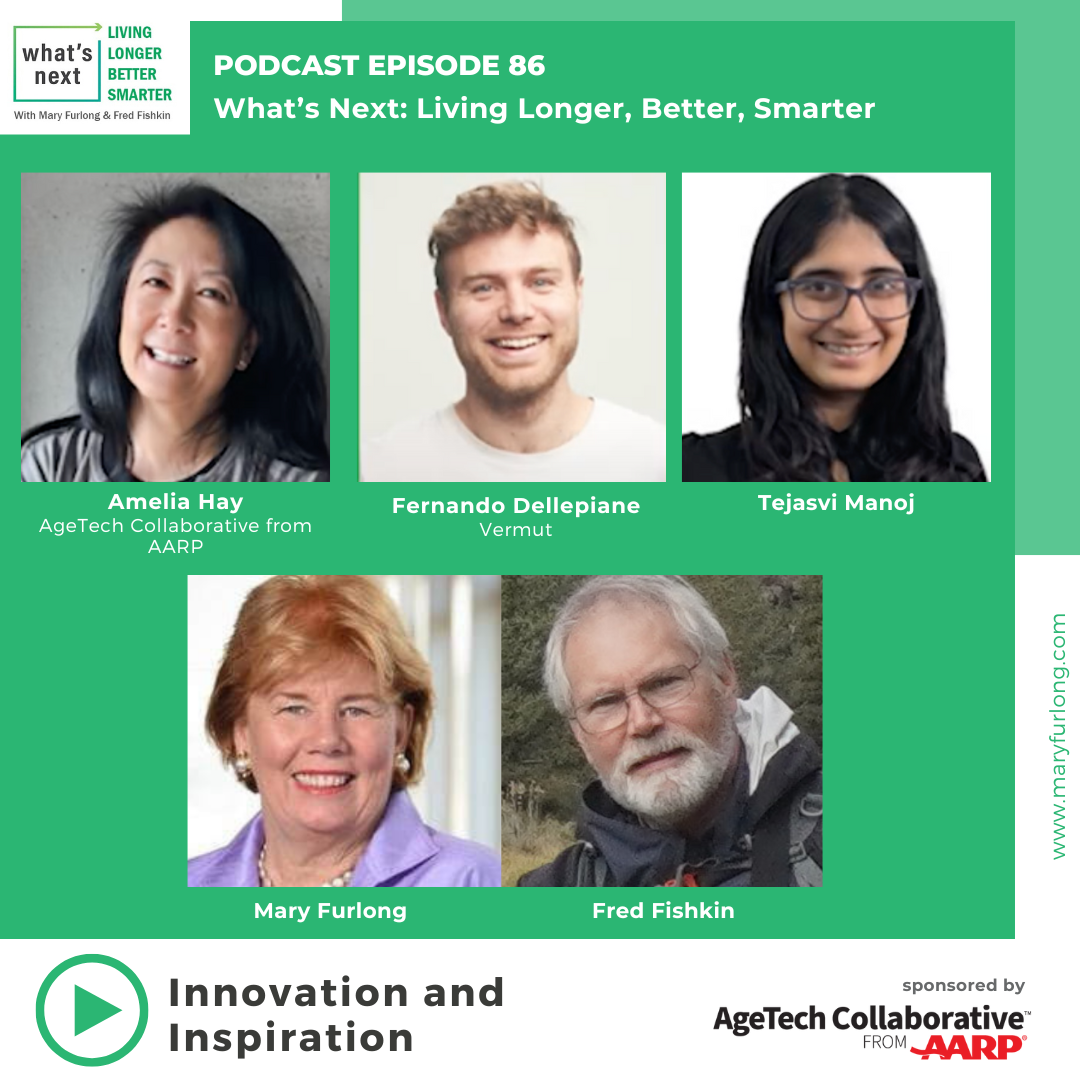 What’s Next Living Longer Better Smarter : Innovation and Inspiration (episode 86)